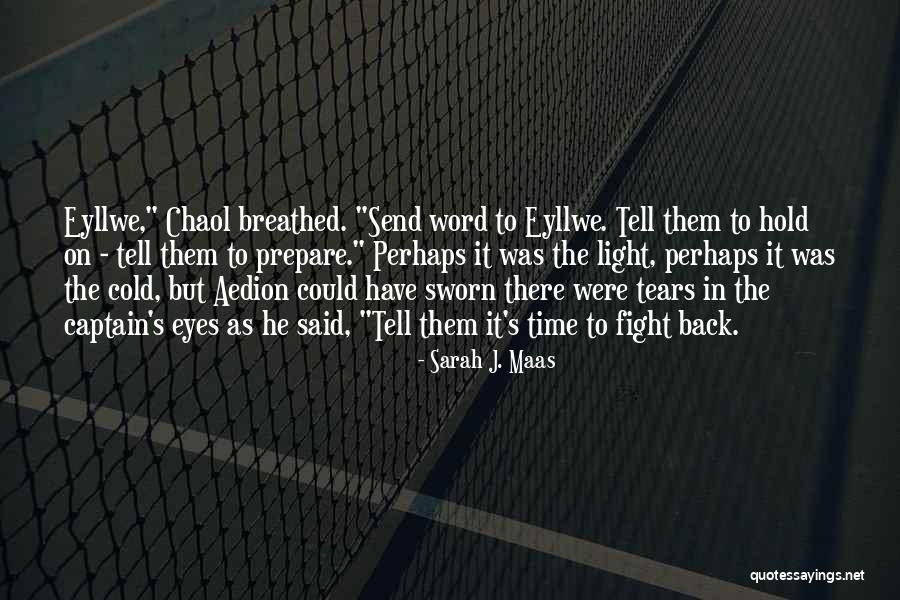 Prepare The Word Quotes By Sarah J. Maas Prepare The Word Quotes By Sarah J. Maas