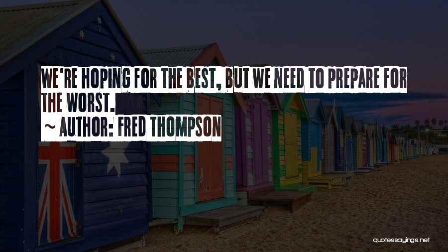 Prepare Yourself For The Worst Quotes By Fred Thompson
