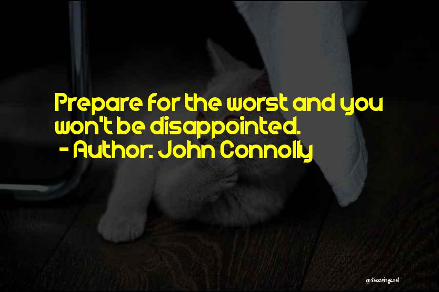 Prepare Yourself For The Worst Quotes By John Connolly