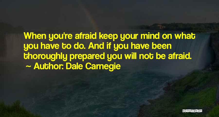 Prepared Mind Quotes By Dale Carnegie