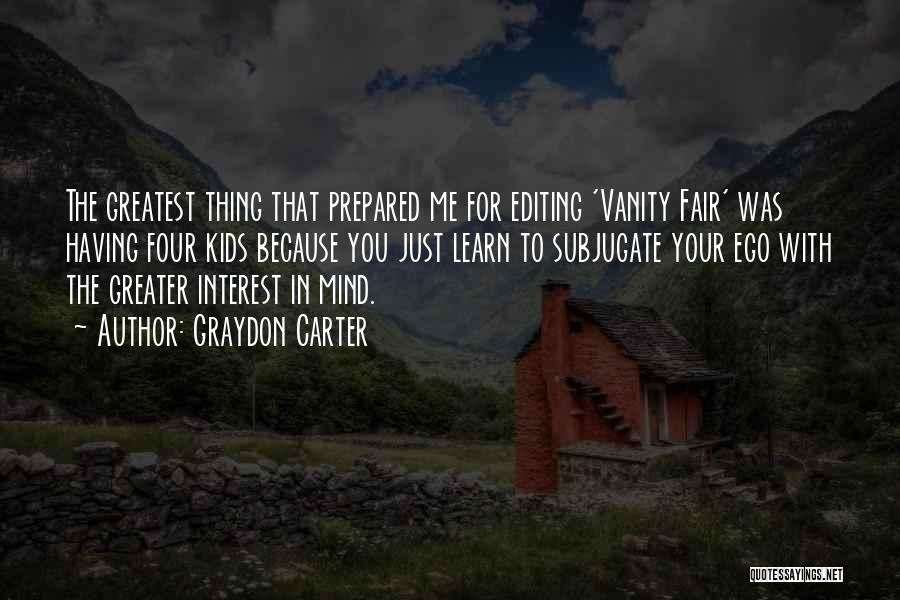 Prepared Mind Quotes By Graydon Carter