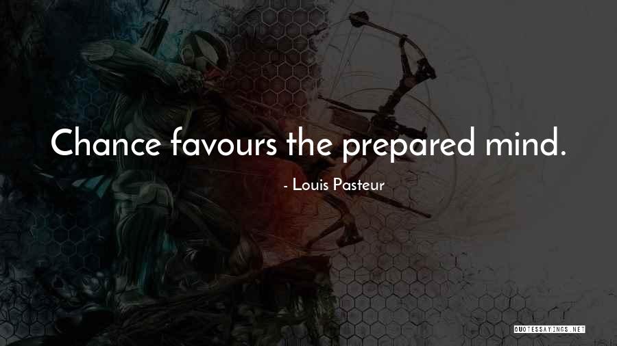 Prepared Mind Quotes By Louis Pasteur