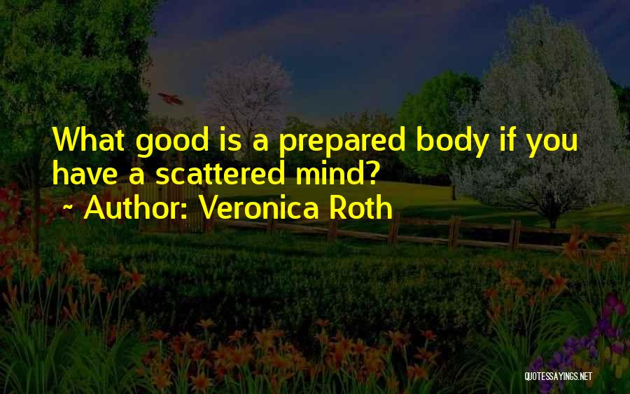 Prepared Mind Quotes By Veronica Roth