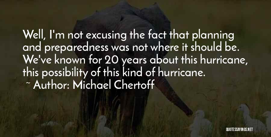 Preparedness Quotes By Michael Chertoff