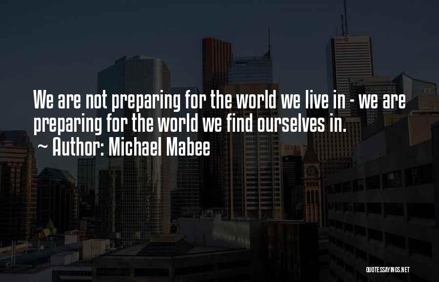 Preparedness Quotes By Michael Mabee