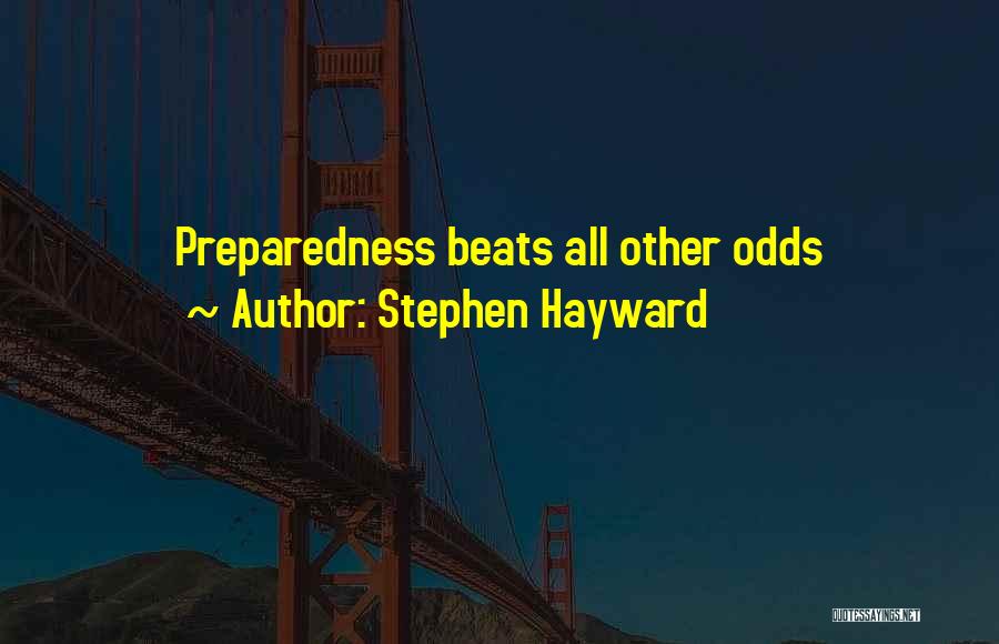 Preparedness Quotes By Stephen Hayward