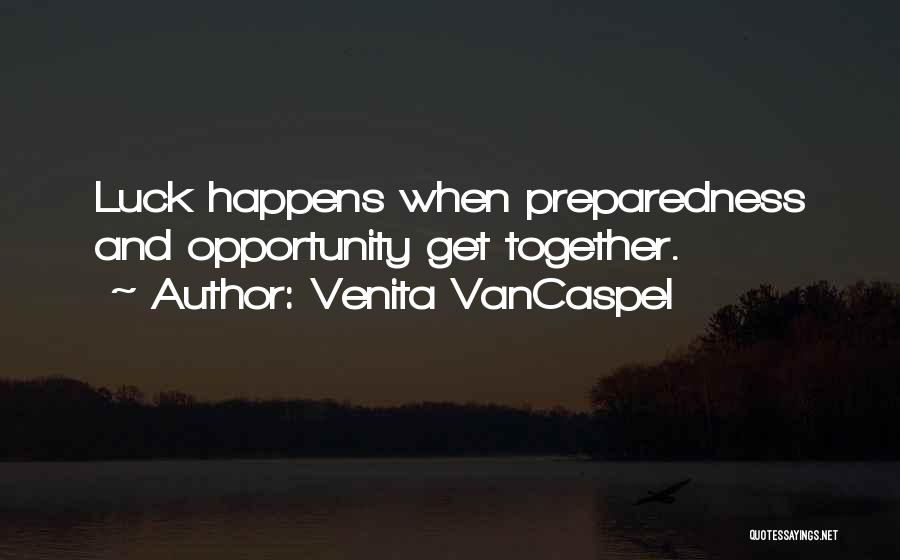 Preparedness Quotes By Venita VanCaspel