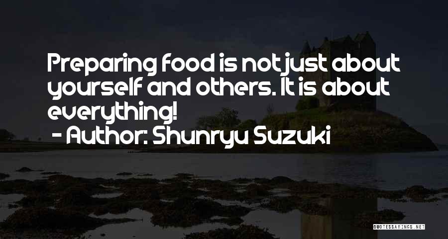 Preparing Food Quotes By Shunryu Suzuki