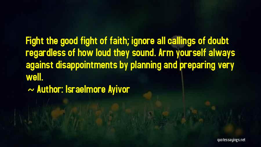 Preparing For A Fight Quotes By Israelmore Ayivor