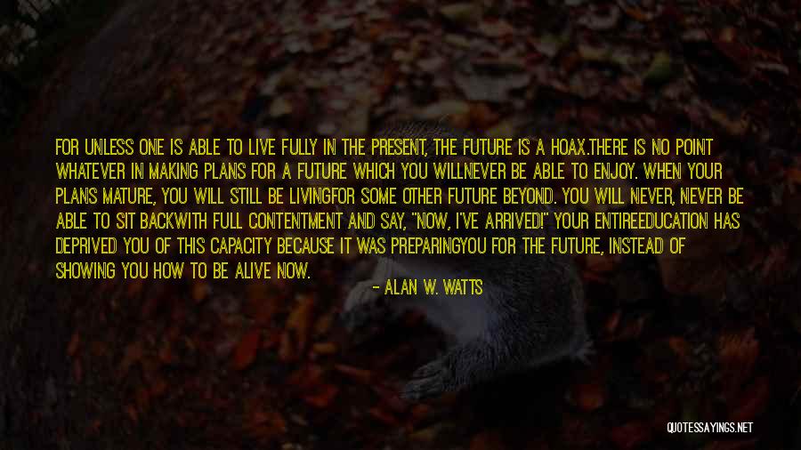 Preparing For Future Quotes By Alan W. Watts