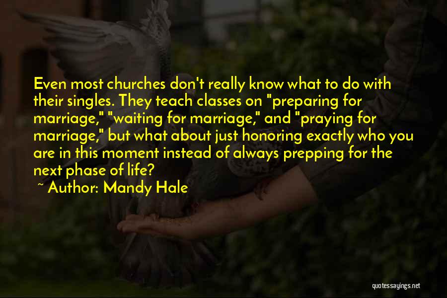 Preparing For Marriage Quotes By Mandy Hale