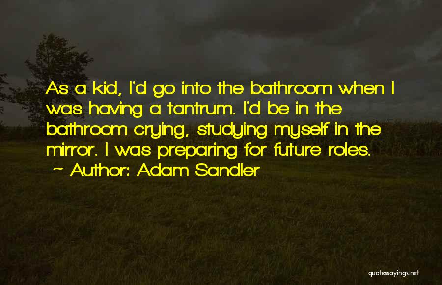 Preparing For The Future Quotes By Adam Sandler