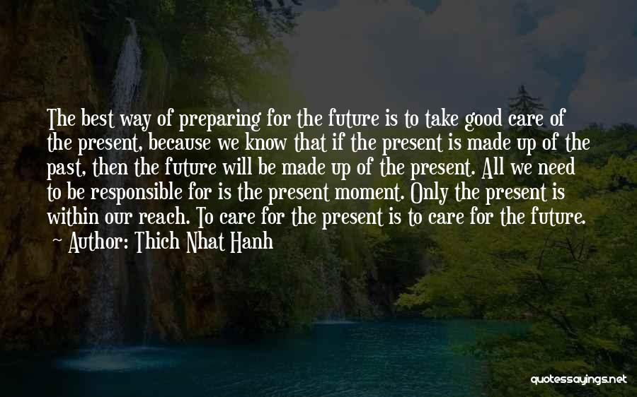 Preparing For The Future Quotes By Thich Nhat Hanh