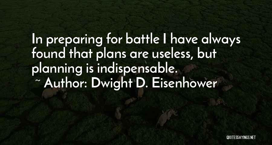 Preparing For War Quotes By Dwight D. Eisenhower