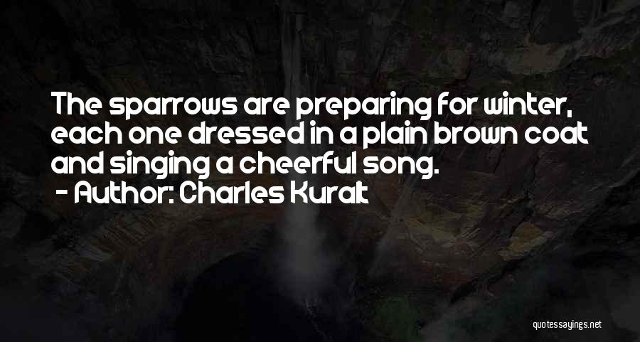 Preparing For Winter Quotes By Charles Kuralt