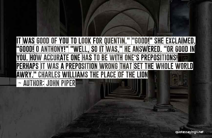 Prepositions Quotes By John Piper