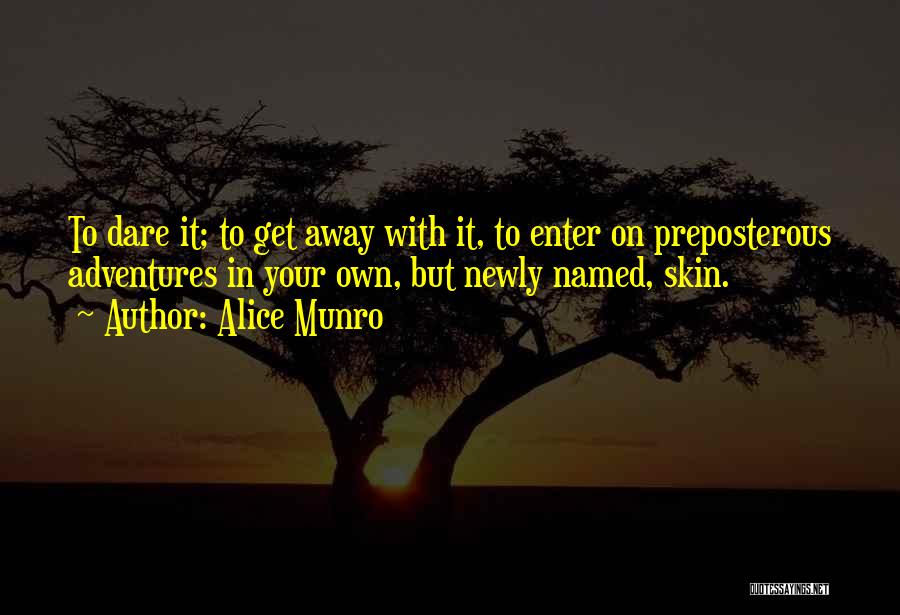 Preposterous Quotes By Alice Munro