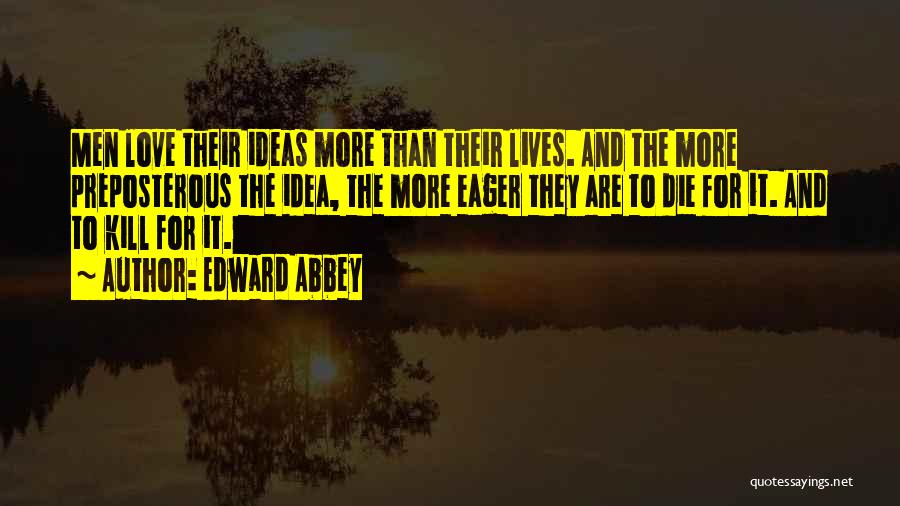 Preposterous Quotes By Edward Abbey