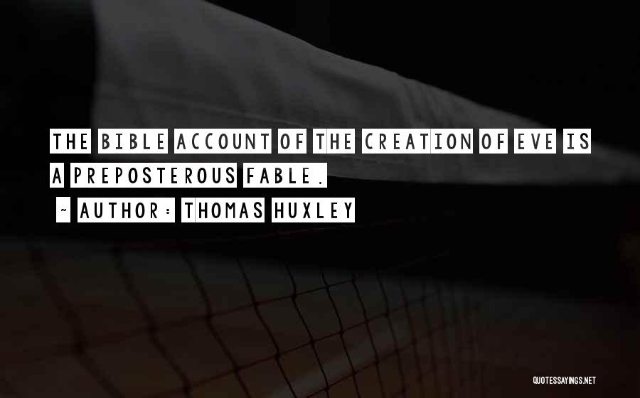 Preposterous Quotes By Thomas Huxley