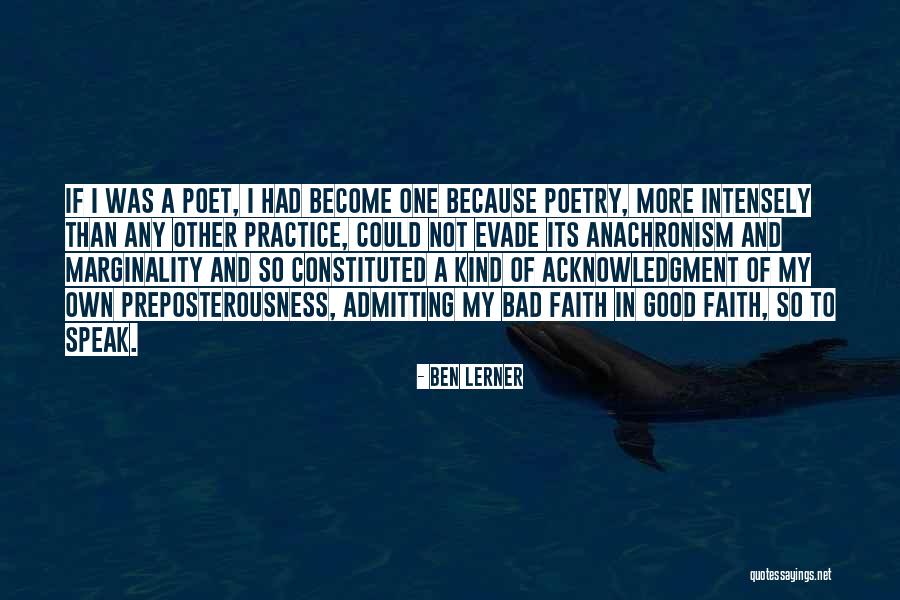 Preposterousness Quotes By Ben Lerner Preposterousness Quotes By Ben Lerner