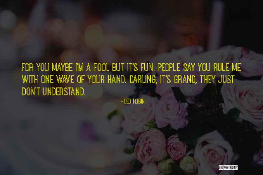 Preppy Funny Quotes By Leo Robin Preppy Funny Quotes By Leo Robin
