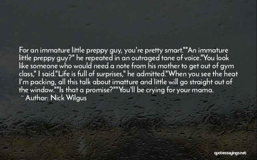 Preppy Life Quotes By Nick Wilgus