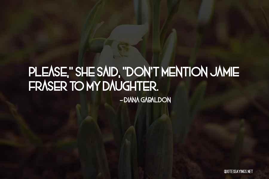 Prerana Chopra Quotes By Diana Gabaldon Prerana Chopra Quotes By Diana Gabaldon