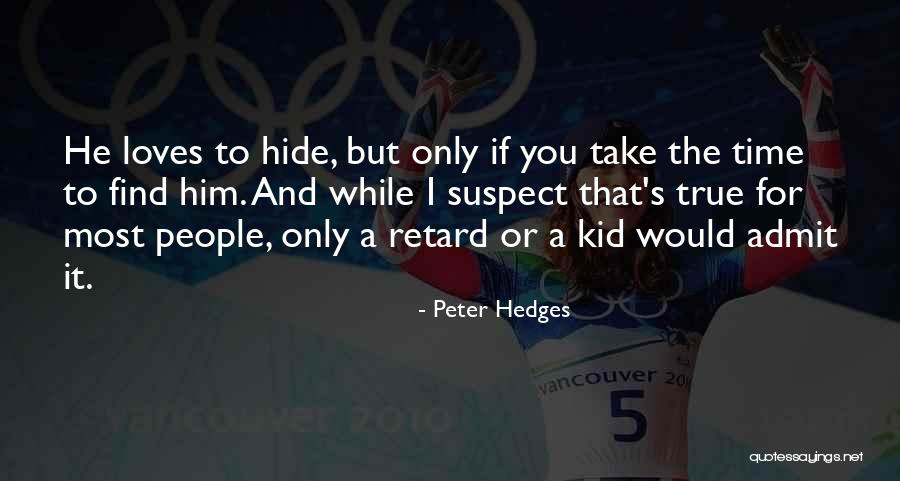 Prerana Reddy Quotes By Peter Hedges Prerana Reddy Quotes By Peter Hedges