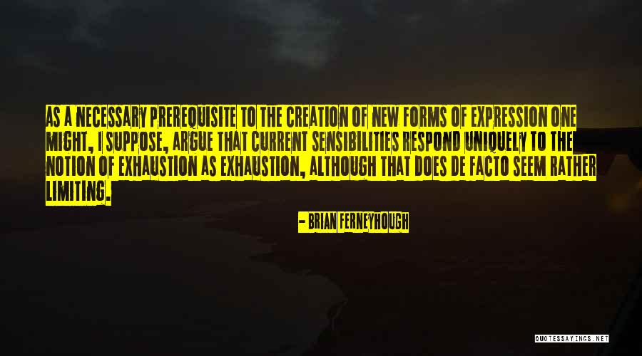 Prerequisite Quotes By Brian Ferneyhough Prerequisite Quotes By Brian Ferneyhough