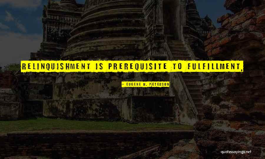 Prerequisite Quotes By Eugene H. Peterson Prerequisite Quotes By Eugene H. Peterson