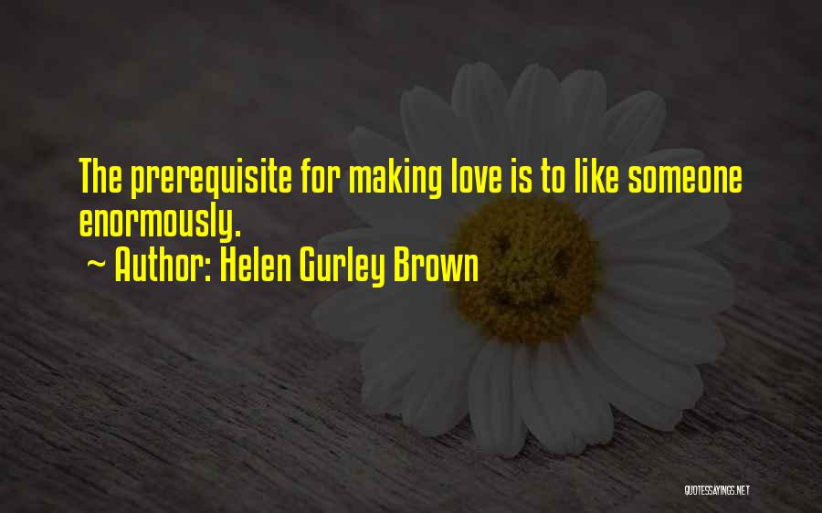 Prerequisite Quotes By Helen Gurley Brown
