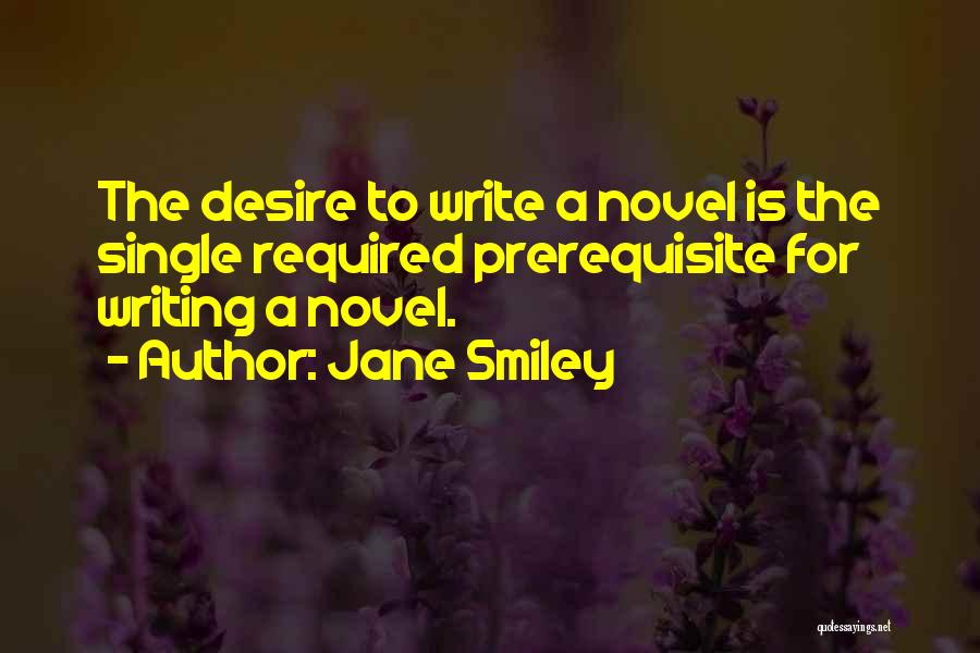 Prerequisite Quotes By Jane Smiley