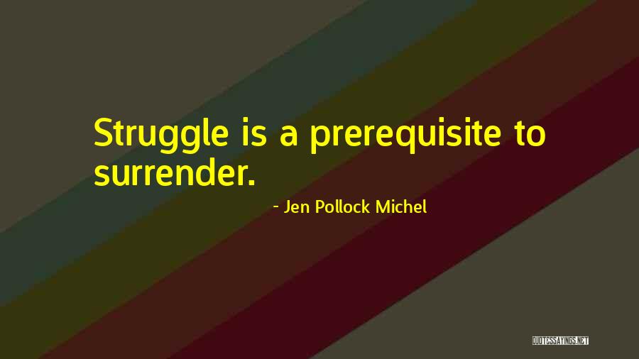 Prerequisite Quotes By Jen Pollock Michel