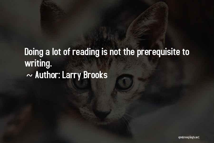 Prerequisite Quotes By Larry Brooks