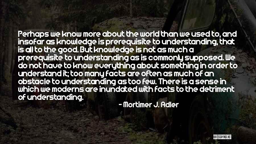 Prerequisite Quotes By Mortimer J. Adler