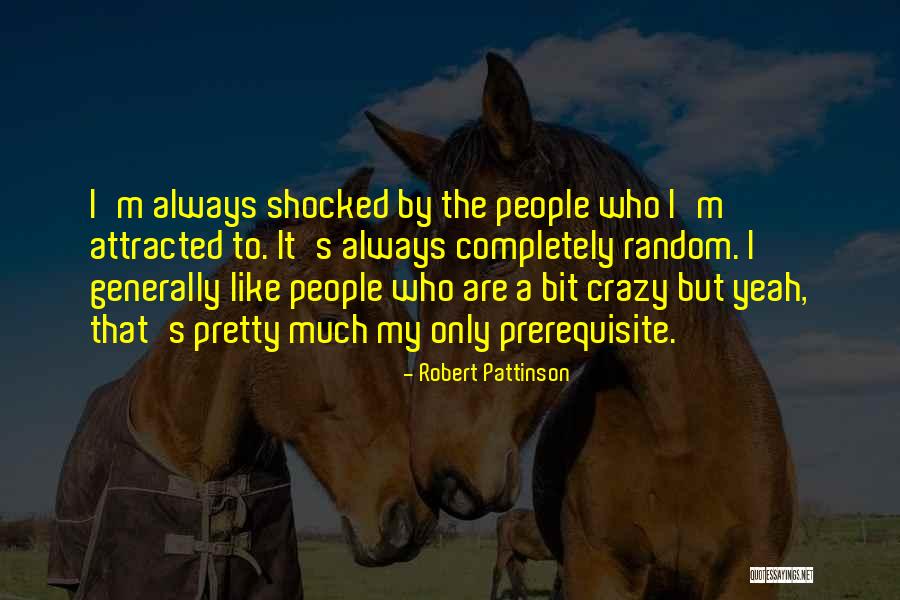 Prerequisite Quotes By Robert Pattinson