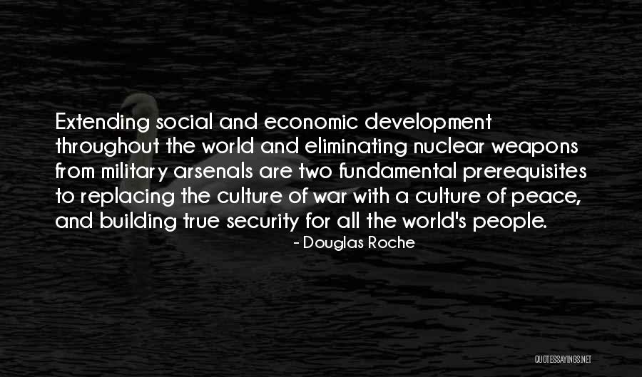 Prerequisites Quotes By Douglas Roche Prerequisites Quotes By Douglas Roche