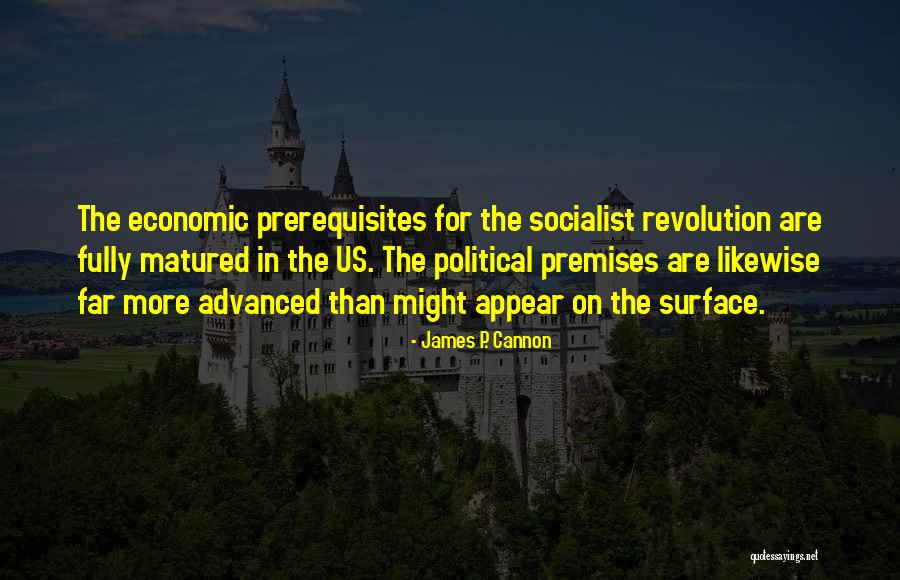 Prerequisites Quotes By James P. Cannon Prerequisites Quotes By James P. Cannon