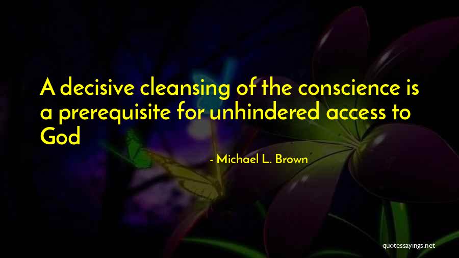 Prerequisites Quotes By Michael L. Brown Prerequisites Quotes By Michael L. Brown