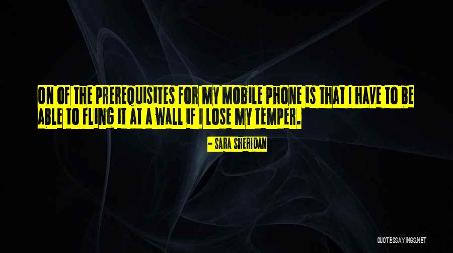 Prerequisites Quotes By Sara Sheridan Prerequisites Quotes By Sara Sheridan