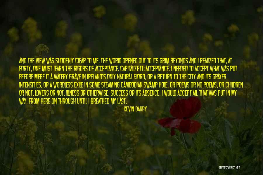 Prerna Chopra Quotes By Kevin Barry Prerna Chopra Quotes By Kevin Barry