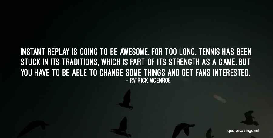 Prerogative Spelling Quotes By Patrick McEnroe Prerogative Spelling Quotes By Patrick McEnroe