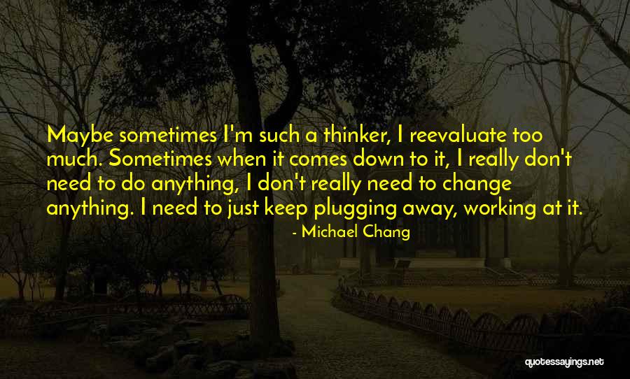 Prerogatived Quotes By Michael Chang Prerogatived Quotes By Michael Chang