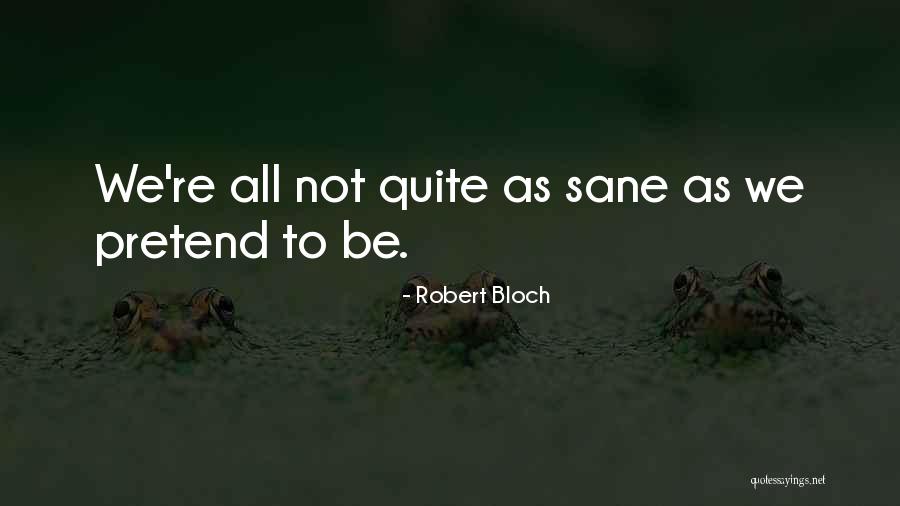 Presagian Quotes By Robert Bloch Presagian Quotes By Robert Bloch
