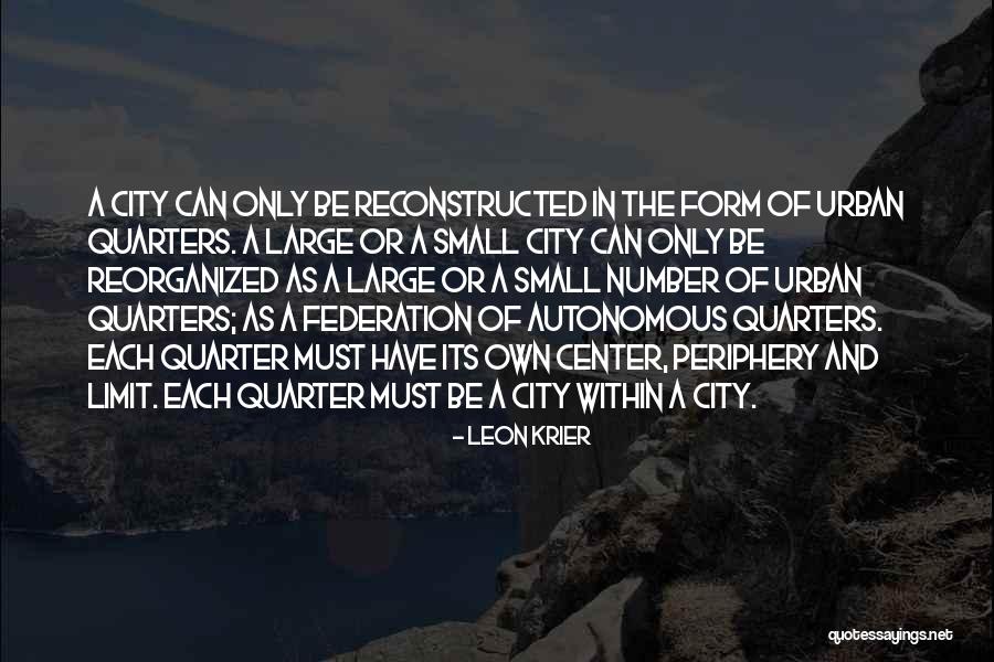 Presas Mas Quotes By Leon Krier Presas Mas Quotes By Leon Krier