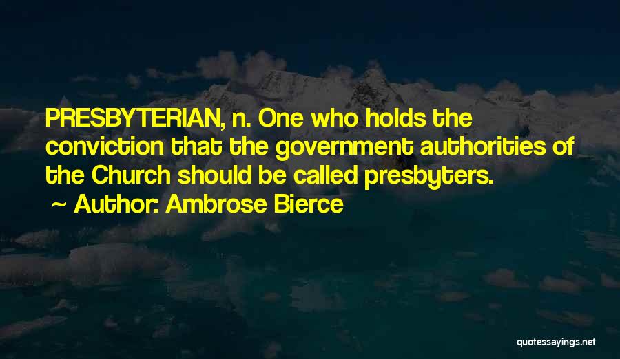 Presbyterian Church Quotes By Ambrose Bierce