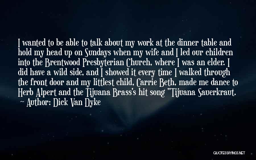 Presbyterian Church Quotes By Dick Van Dyke