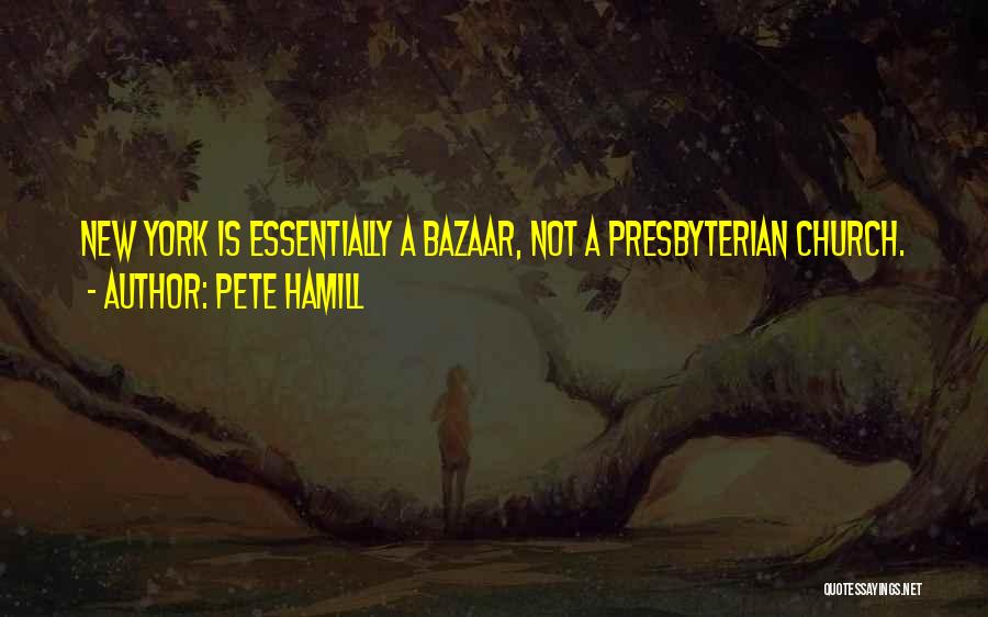 Presbyterian Church Quotes By Pete Hamill