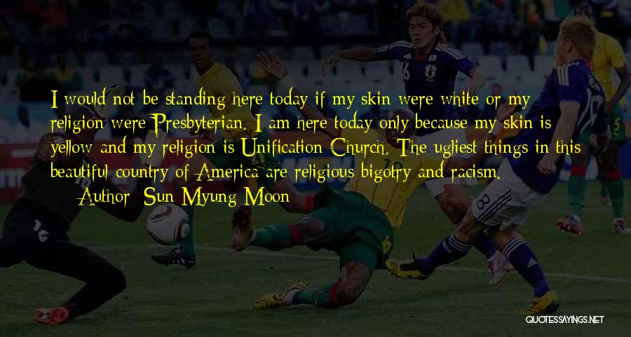 Presbyterian Church Quotes By Sun Myung Moon