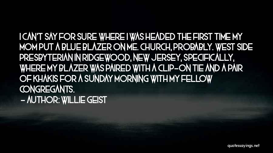 Presbyterian Church Quotes By Willie Geist